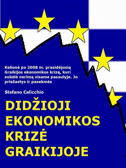 Title details for Didžioji ekonomikos krizė Graikijoje by Stefano Calicchio - Wait list